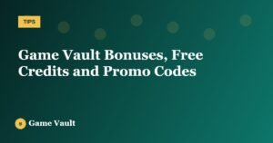 Game Vault Bonuses, Free Credits and Promo Codes